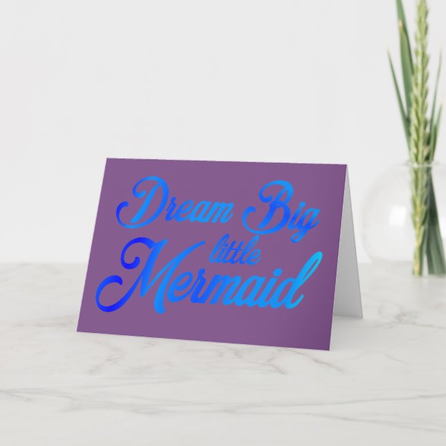Dream Big Little Mermaid Card (Front)
