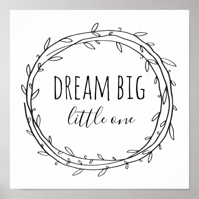 Dream big little one. Black and white nursery Poster (Front)