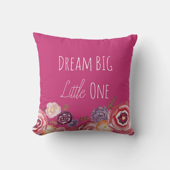 Dream Big Little One Flower Hot Pink Throw Pillow (Front)