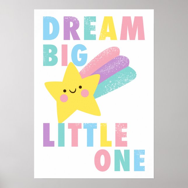 Dream big little one kids poster (Front)