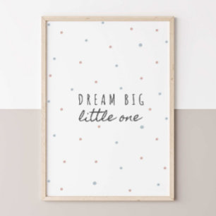 Dream Big Little One Poster