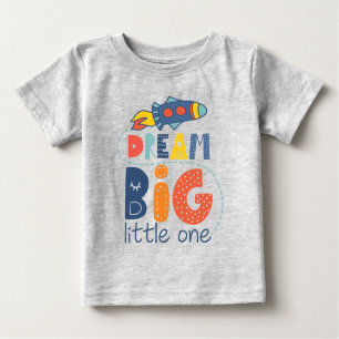 Dream Big Little One Rocket Baby T-Shirt