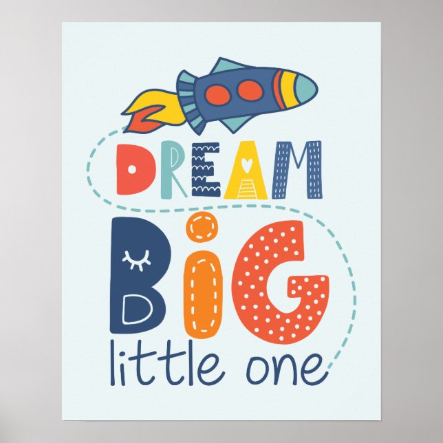 Dream Big Little One Rocket Poster (Front)