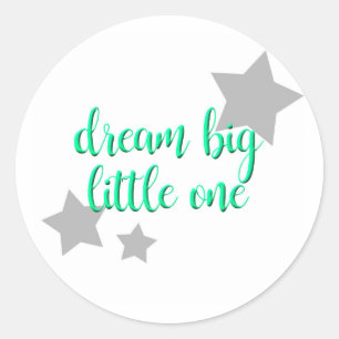 dream big little one simple modern baby classic round sticker