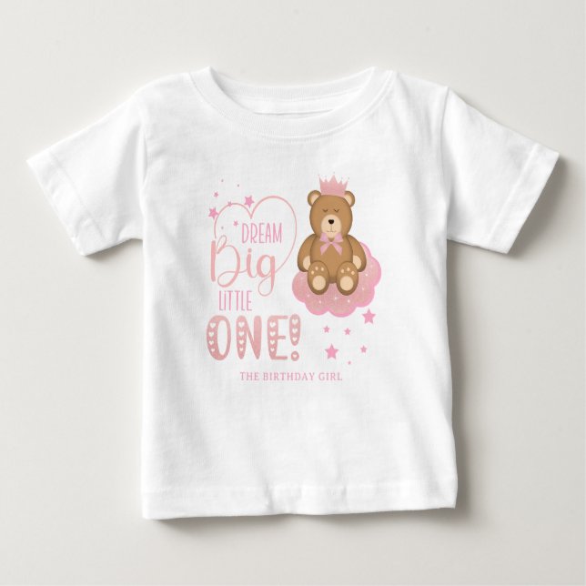 Dream Big Little One Sleepy Bear Birthday Girl Baby T-Shirt (Front)