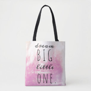 Dream Big Little One Tote Bag