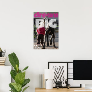 Dream Big Little, with your Great Dane  Poster