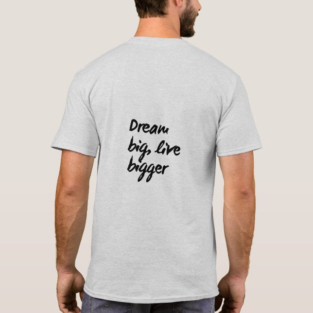 "Dream Big, Live Bigger" Motivational T-Shirt (Back)