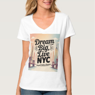Dream Big, Live NYC T-Shirt