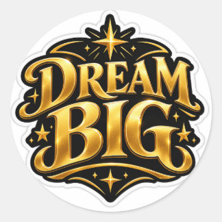 Dream Big Luxury Motivational Sticker