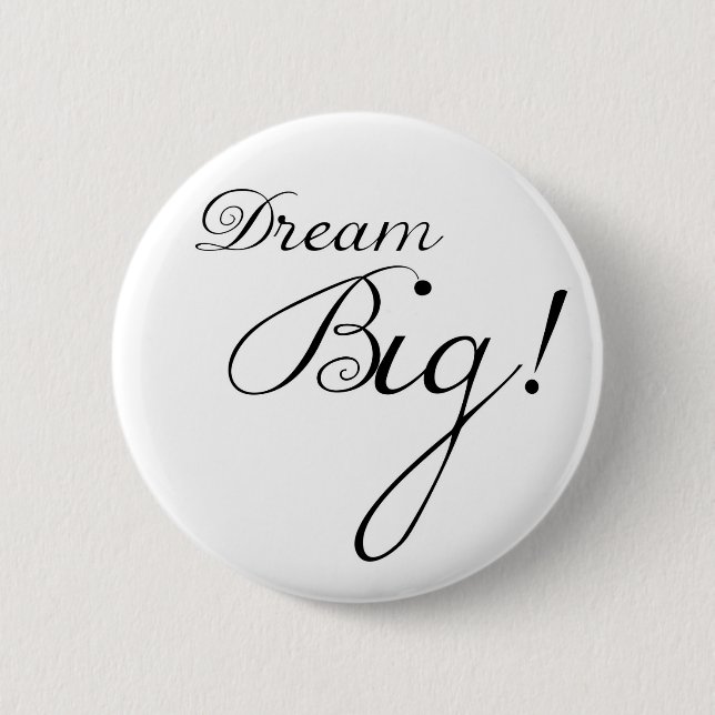 Dream Big Motivational Button (Front)