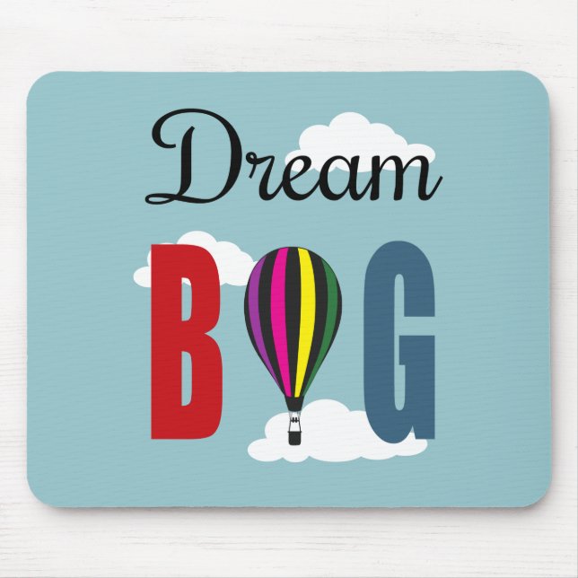Dream big mouse pad (Front)