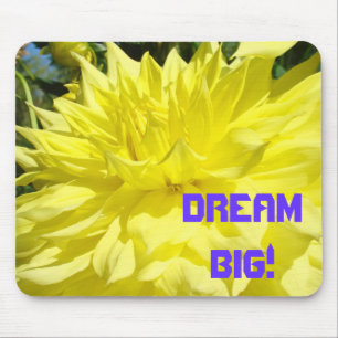 Dream Big! mouse pad Yellow Dahlia Flower