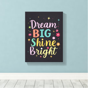 Dream Big  - Premium Wrapped Canvas (Gloss)