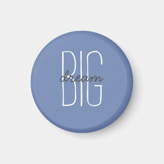 Dream Big Quote Blue Gray Decorative Motivational Magnet (Front)