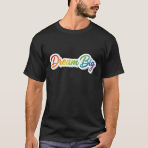 Dream Big Rainbow Typography Motivational Design T-Shirt
