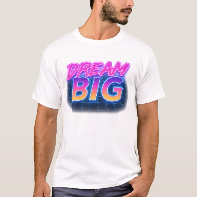 Dream Big Retro Neon T-Shirt (Front)