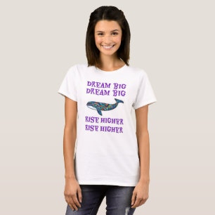 Dream Big, Rise Higher T-Shirt