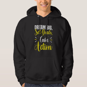 Dream Big Set Goals Take Action Growth Mindset St Hoodie