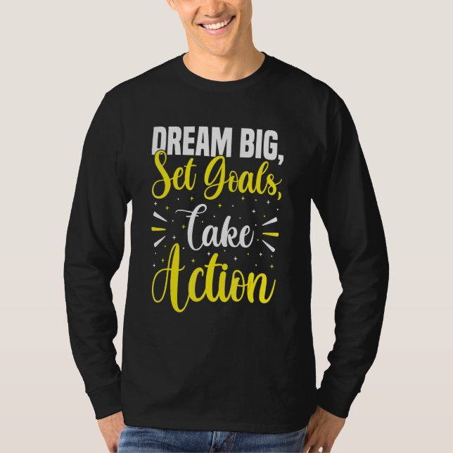 Dream Big Set Goals Take Action  Growth Mindset St T-Shirt (Front)