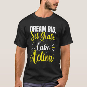 Dream Big Set Goals Take Action  Growth Mindset St T-Shirt