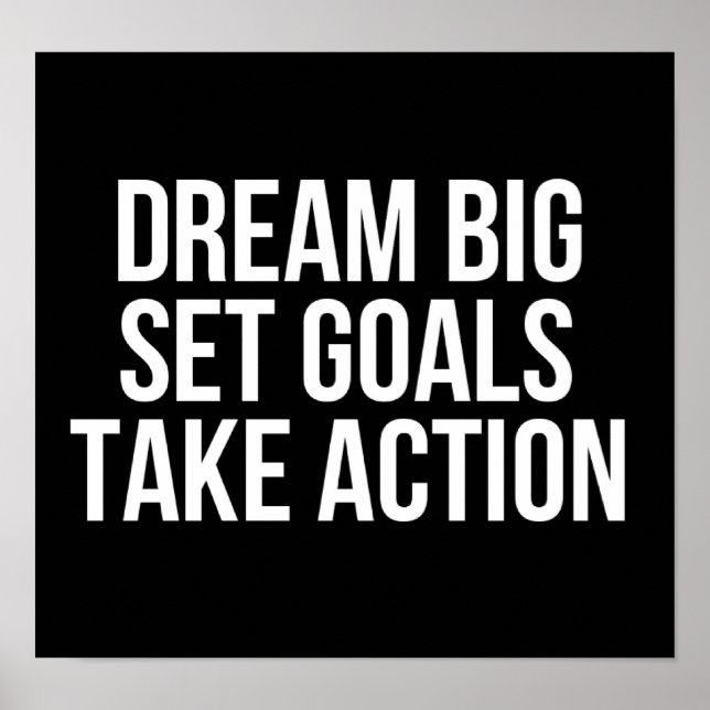 Dream Big Set Goals Take Action Motivational Quote Poster (Front)