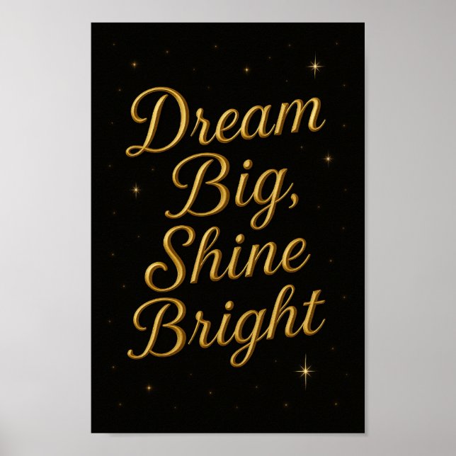 Dream Big Shine Bright Inspirational   Poster (Front)