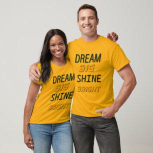  Dream Big, Shine Bright T-Shirt