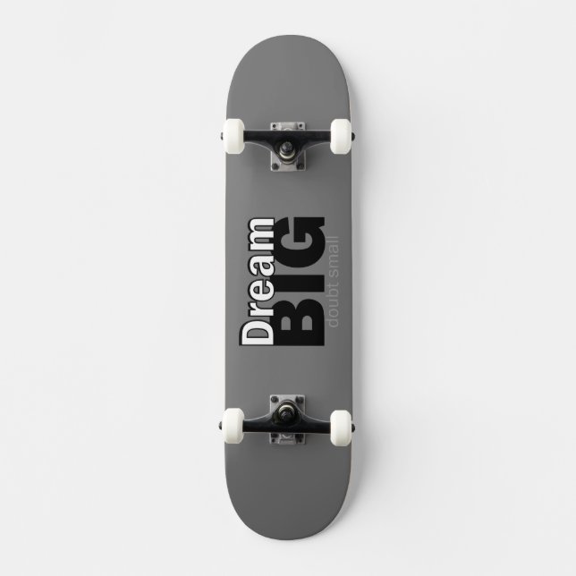 Dream big skateboard (Front)