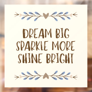 'Dream big, Sparkle More, Shine Bright' Quote