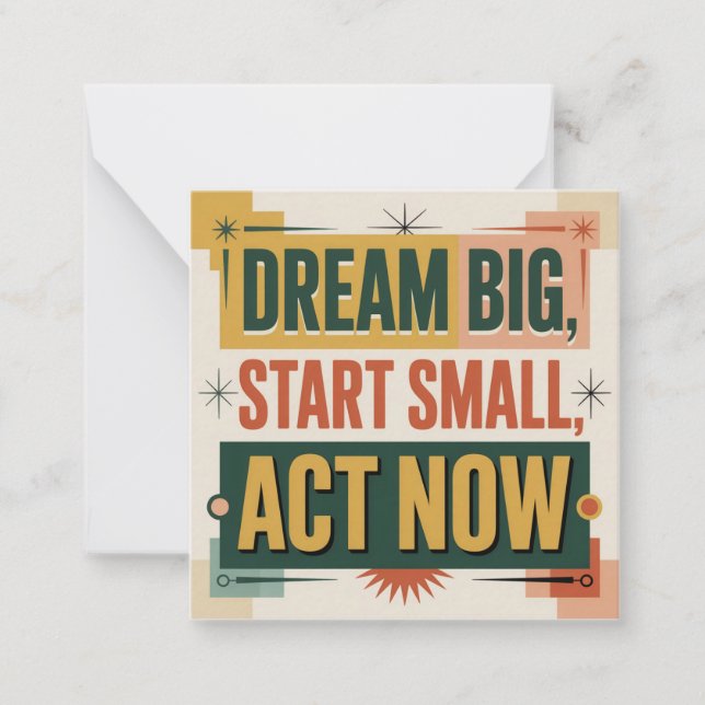 Dream Big, Start Small, Act Now Card (Front)