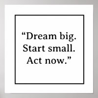 Dream Big Start Small Act Now Minimalist Typograph