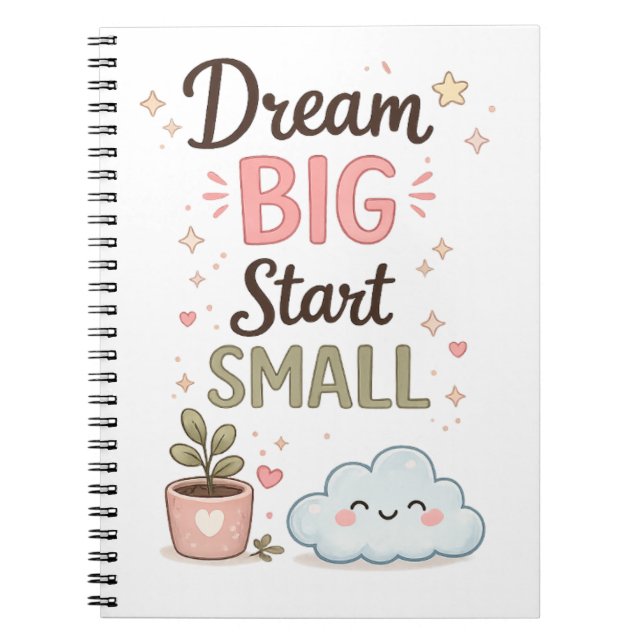 Dream Big Start Small Motivational Cute Spiral Not Notebook (Front)