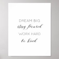 Dream Big, Stay Focused, Work Hard, Be kind Quote