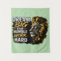 Dream Big Stay Humble Work Hard – Motivational 