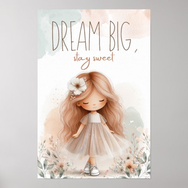 Dream big, stay sweet, Girl poster (Front)