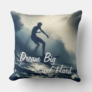 Dream Big, Surf Hard Cushion