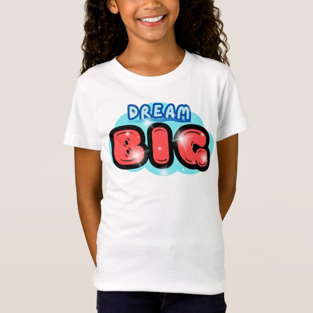 Dream Big T-Shirt (Front)