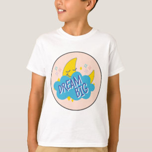 dream big theme T-Shirt