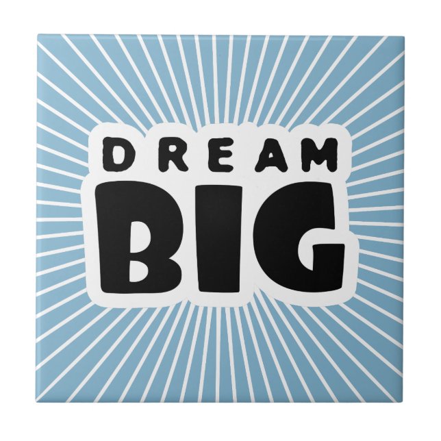 Dream Big Tile (Front)
