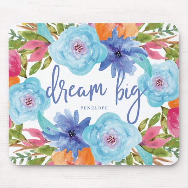 Dream Big | Trendy Blue Watercolor Flowers Mouse Pad (Front)