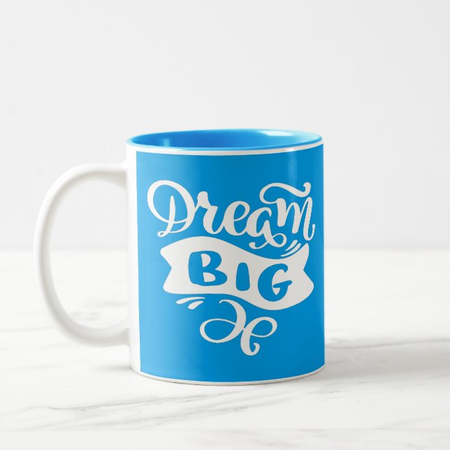 Dream Big Two-Tone Coffee Mug (Left)