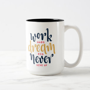Dream Big Work Hard Coffee Mug