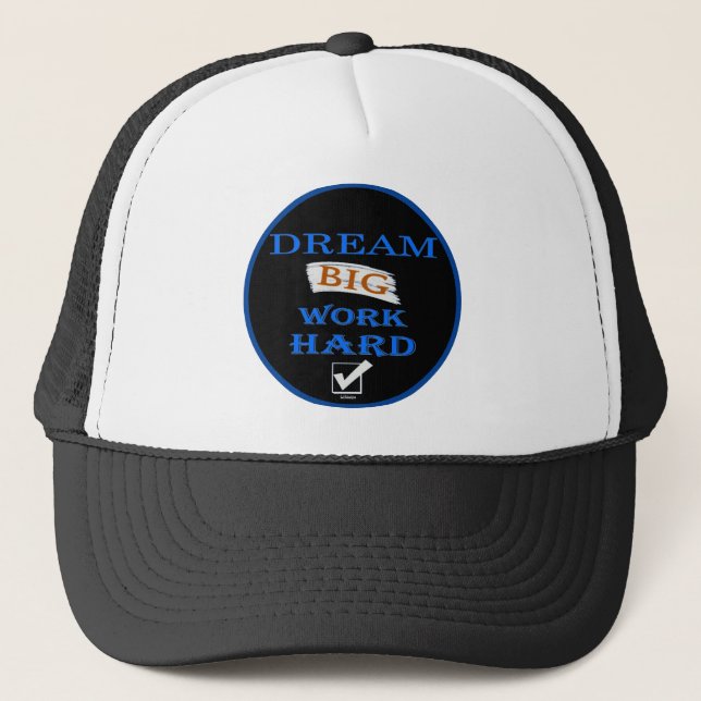DREAM BIG, WORK HARD inspirational quote   Trucker Hat (Front)