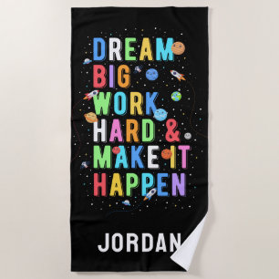 Dream Big Work Hard & Make It Happen Beach Towel
