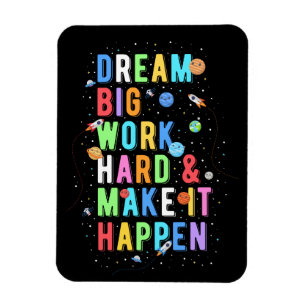 Dream Big Work Hard & Make It Happen Magnet