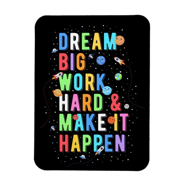 Dream Big Work Hard & Make It Happen Magnet (Vertical)