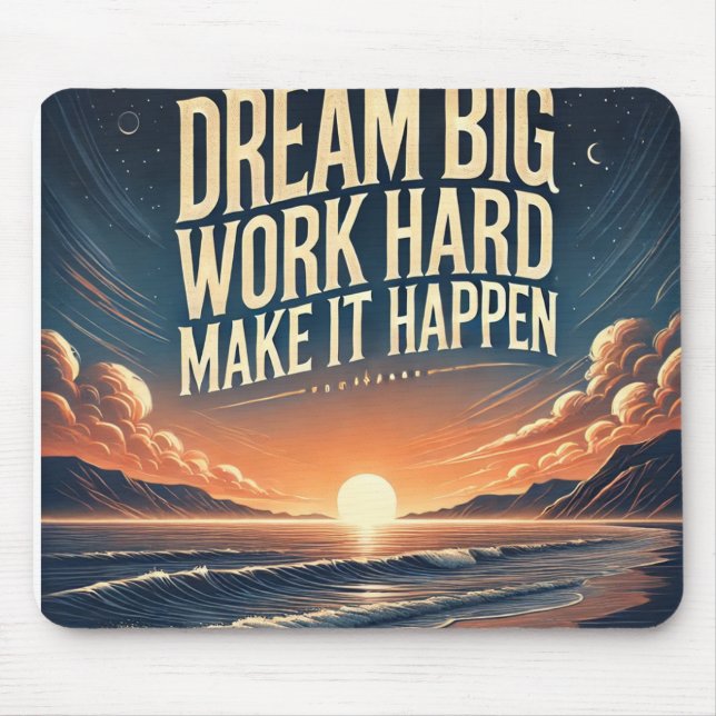 Dream Big, Work Hard, Make It Happen – Motivation Mouse Pad (Front)