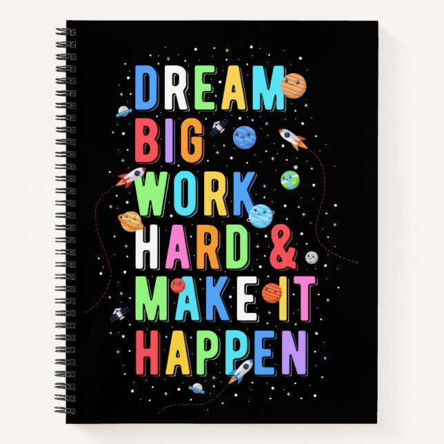 Dream Big Work Hard & Make It Happen Notebook (Front)