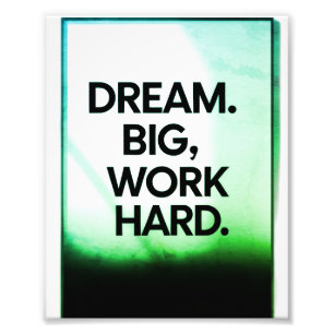 Dream Big Work Hard   Minimalist Motivational Wall Photo Print